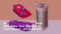 10 Life-Changing Items That Will Make Your Summer So Much Better—All Under $50