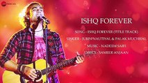 Ishq Forever - Title Track | Lyrical | Jubin Nautiyal & Palak Muchhal | Nadeem Saifi | Sameer Anjaan