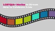 10 LGBTQIA  Movies to Stream Now to Celebrate Pride