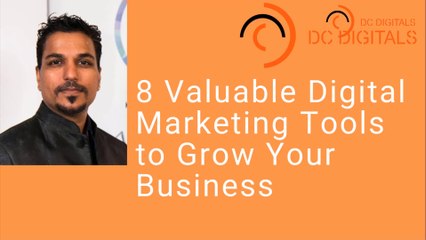 8 Valuable Digital Marketing Tools to Grow Your Business
