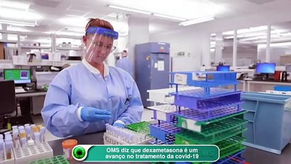 OMS diz que dexametasona é um avanço no tratamento da covid-19