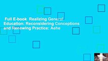 Full E-book  Realizing General Education: Reconsidering Conceptions and Renewing Practice: Aehe