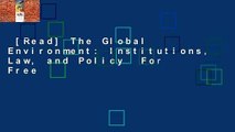 [Read] The Global Environment: Institutions, Law, and Policy  For Free