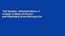 Full Version  Administrations of Lunacy: A Story of Racism and Psychiatry at the Milledgeville
