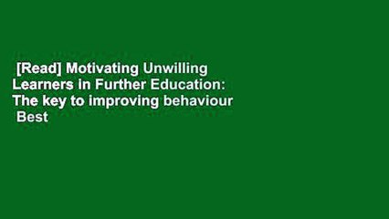 [Read] Motivating Unwilling Learners in Further Education: The key to improving behaviour  Best