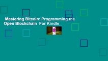 Mastering Bitcoin: Programming the Open Blockchain  For Kindle
