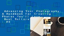 Advancing Your Photography: A Handbook for Creating Photos You'll Love  Best Sellers Rank : #5
