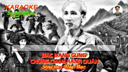 Karaoke- Bác đang cùng chúng cháu hành quân- dangtran- nhạc đỏ