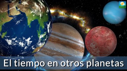 El tiempo en otros Planetas
