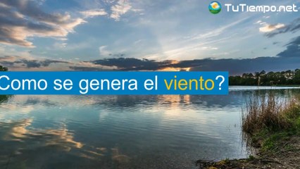 El Viento - ¿Cómo se genera el viento?