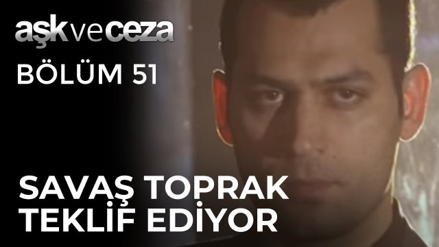 Savaş, Moran'lara Toprak Teklif Ediyor | Aşk ve Ceza 51.Bölüm
