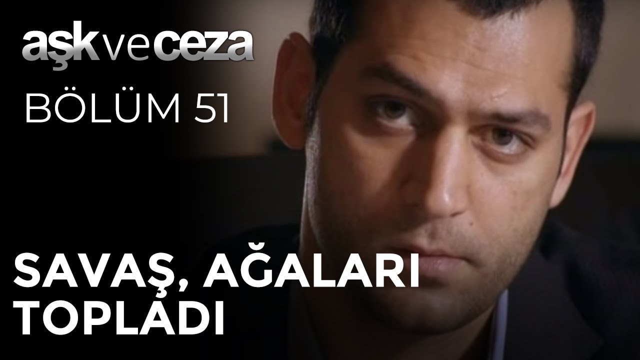 Savaş, Ağaları Topladı | Aşk ve Ceza 51. Bölüm