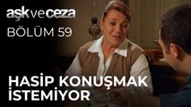 Hasip, Konuşmak İstemiyor | Aşk ve Ceza 59.Bölüm
