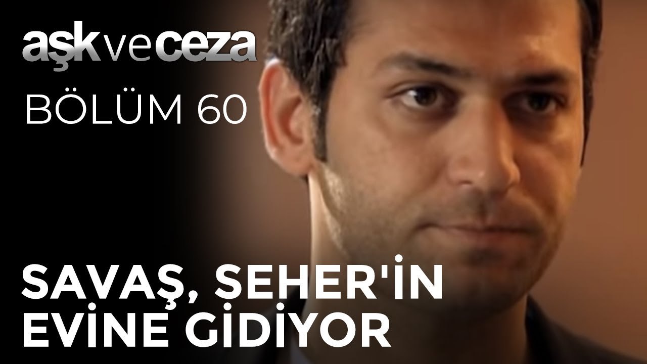 Savaş, Seher'in Evine Gidiyor | Aşk ve Ceza 60. Bölüm