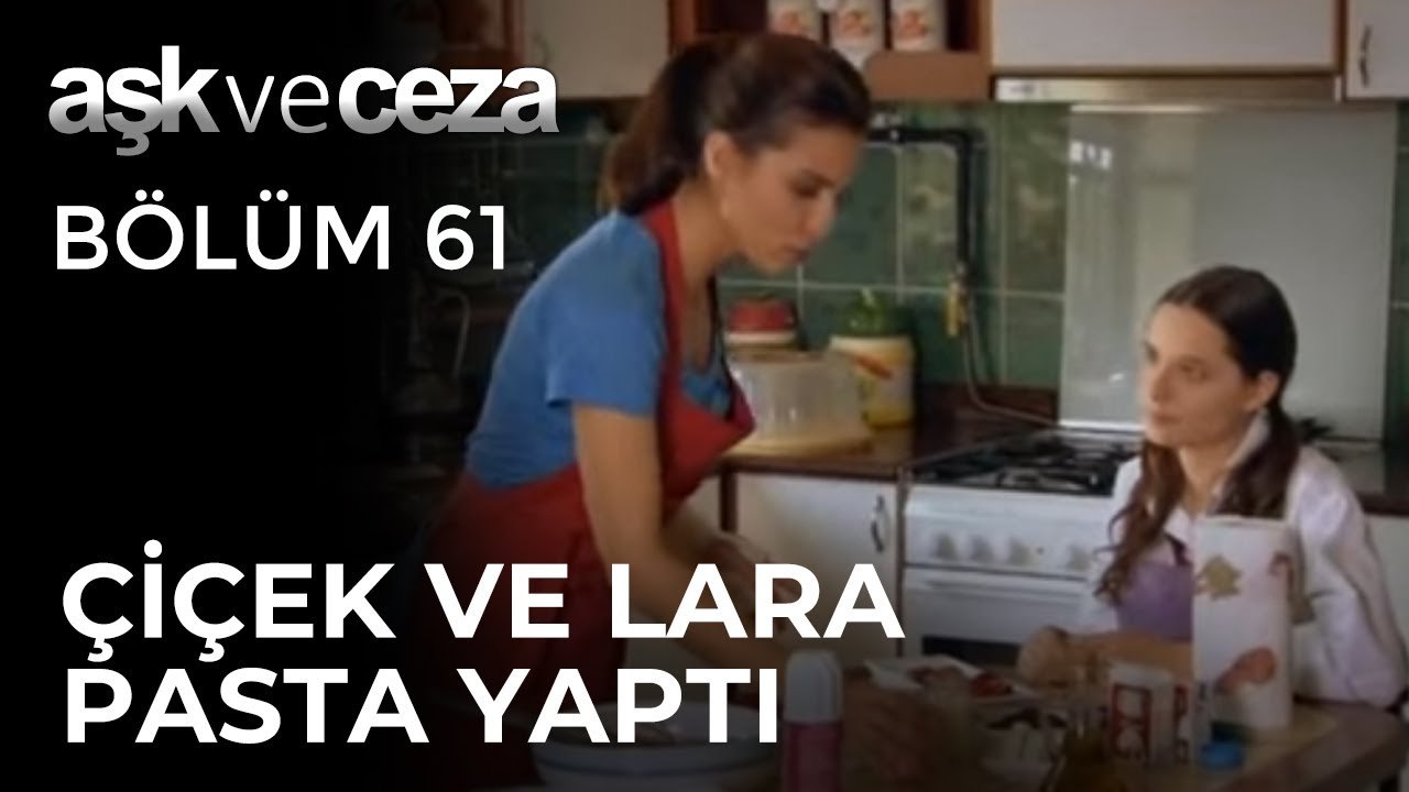 Çiçek ve Lara, Hakan için Pasta Yapıyor | Aşk ve Ceza 61.Bölüm