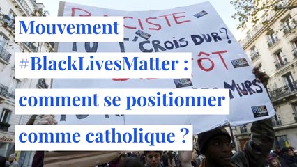 Mouvement #BlackLivesMatter : comment se positionner comme catholique ?