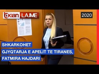 下载视频: Shkarkohet Gjyqtarja e Apelit te Tiranes, Fatmira Hajdari |Lajme-News