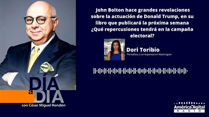 John Bolton hace grandes revelaciones sobre la actuación de Donald Trump, en su libro que publicará la próxima semana ¿Qué repercusiones tendrá en la campaña electoral?