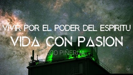 Vivir Por el Poder del Espíritu | Devocional | Diego Piñerua