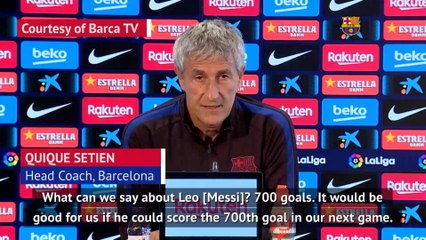 Download Video: Setien hopes Messi's 700th career goal will come against Sevilla