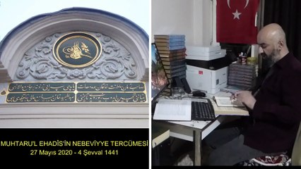 MUHTARU'L EHADÎS'İN NEBEVİYYE TERCÜMESİ 27 Mayıs 2020 - 4 Şevval 1441