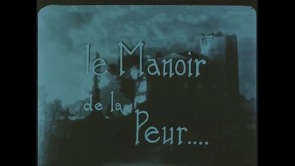 LE MANOIR DE LA PEUR (1924) Muet