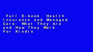Full E-book  Health Insurance and Managed Care: What They Are and How They Work  For Kindle