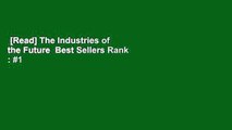 [Read] The Industries of the Future  Best Sellers Rank : #1