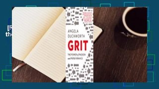 [Read] Grit: Passion, Perseverance, and the Science of Success  Review
