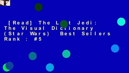[Read] The Last Jedi: The Visual Dictionary (Star Wars)  Best Sellers Rank : #5