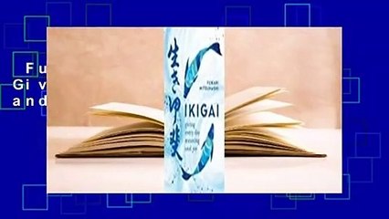 Full version  Ikigai: Giving every day meaning and joy  For Online