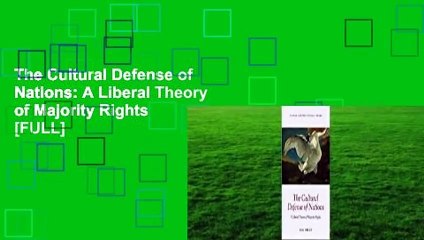 The Cultural Defense of Nations: A Liberal Theory of Majority Rights  [FULL]