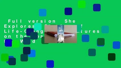 Full version  She Explores: Stories of Life-Changing Adventures on the Road and in the Wild  Best