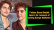 Fatima Sana Shaikh reacts to rumours of dating Sanya Malhotra