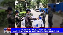 20 pang pulis sa Cebu na nagpositibo sa CoVID-19, gumaling na