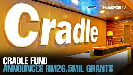 Cradle Fund sets aside RM26.5mil for new grants