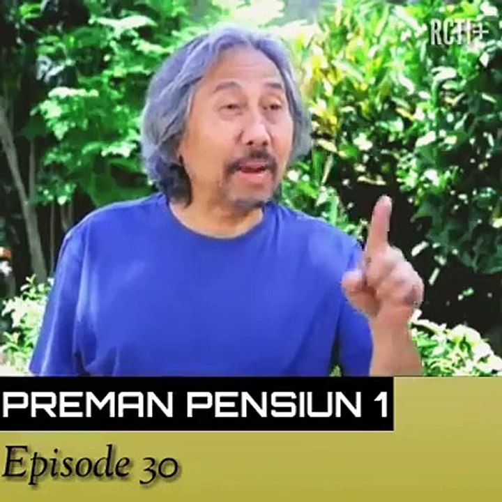Preman Pensiun Sea-01 Eps 30