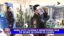 Cebu City closely monitored due to spike in CoVID-19 cases