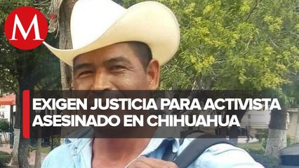 Comunidades indígenas acusan "crimen de Estado" contra activista en Chihuahua