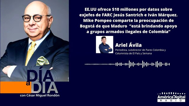 EE.UU ofrece $10 millones por datos sobre exjefes de FARC Jesús Santrich e Iván Márquez. Mike Pompeo comparte la preocupación de Bogotá de que Maduro “está brindando apoyo a grupos armados ilegales de Colombia”