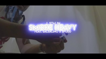 J Stalin feat Salsalino & Young Spudd "Smoke Heavy"