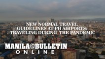 New normal travel guidelines at PH airports: Traveling during the pandemic