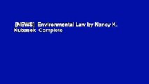 [NEWS]  Environmental Law by Nancy K. Kubasek  Complete