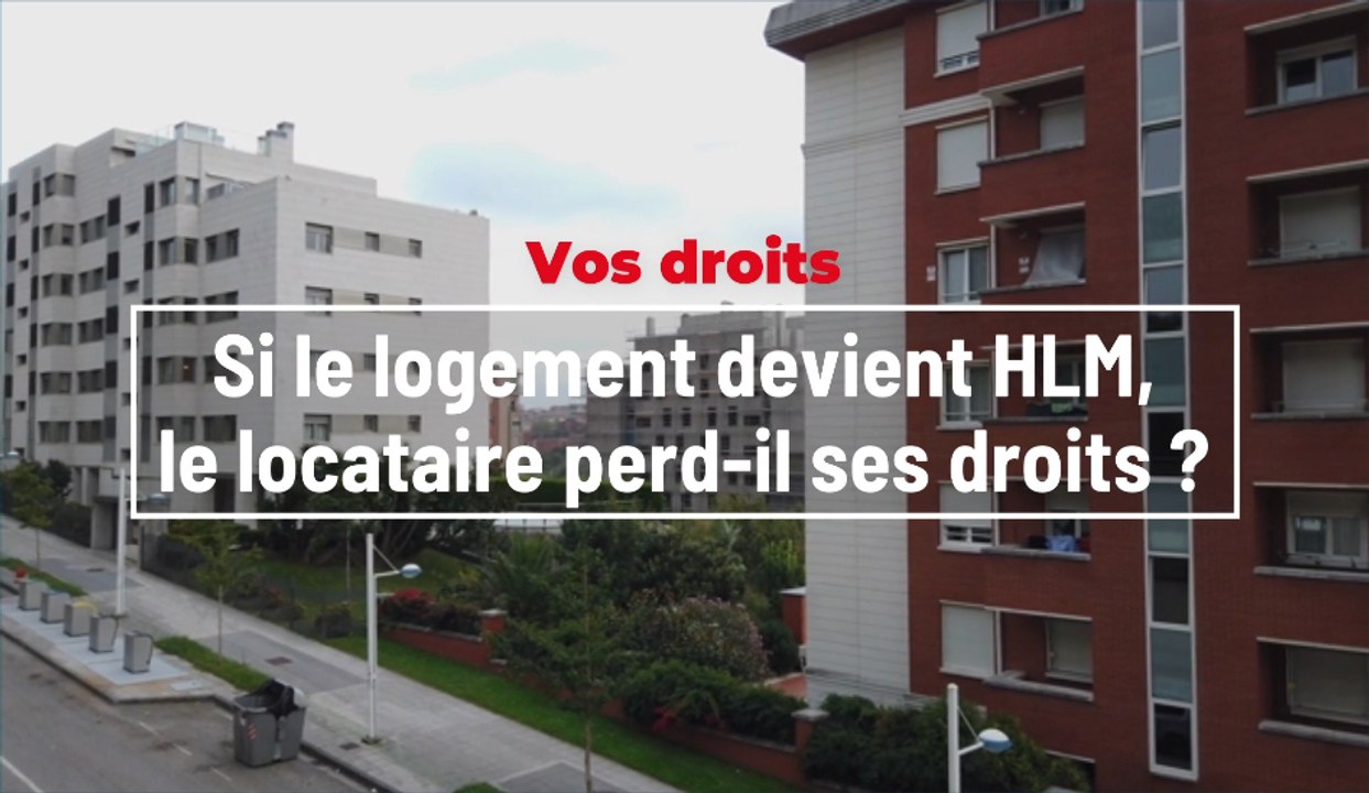 Vos droits si le logement devient HLM, le locataire perd-il ses droits ?