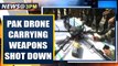Pakistan drone shot down in Kathua, was carrying weapons into the Kashmir Valley | Oneindia News