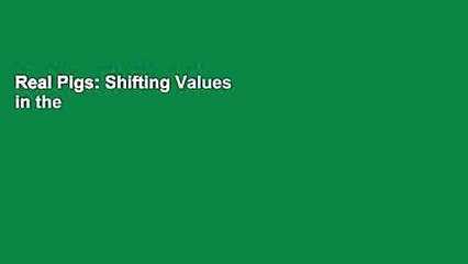 Real Pigs: Shifting Values in the Field of Local Pork