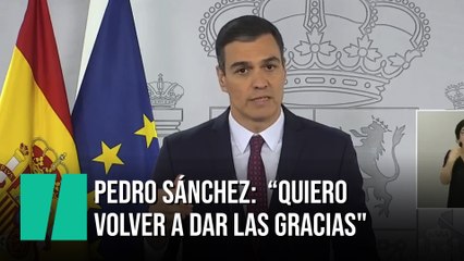 Pedro Sánchez: "Quiero volver a dar las gracias"