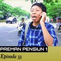 Preman Pensiun Sea-01 Eps 33
