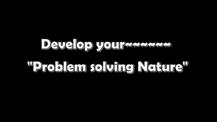 Develop Your~~~ -Problem Solving Nature- - Harshvardhan Jain