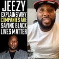 JEEZY EXPLAINS WHY CORPORATE AMERIKKKA IS NOW SUPPORTING #blacklivesmatter